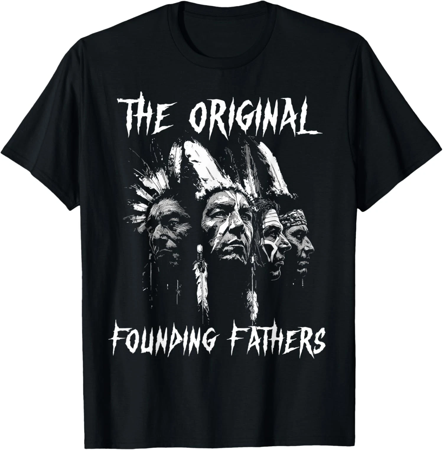 Native American Indian The Original Founding Fathers Unisex T-Shirt